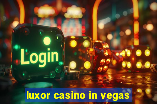 luxor casino in vegas